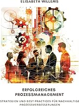 Erfolgreiches Prozessmanagement: Strategien und Be